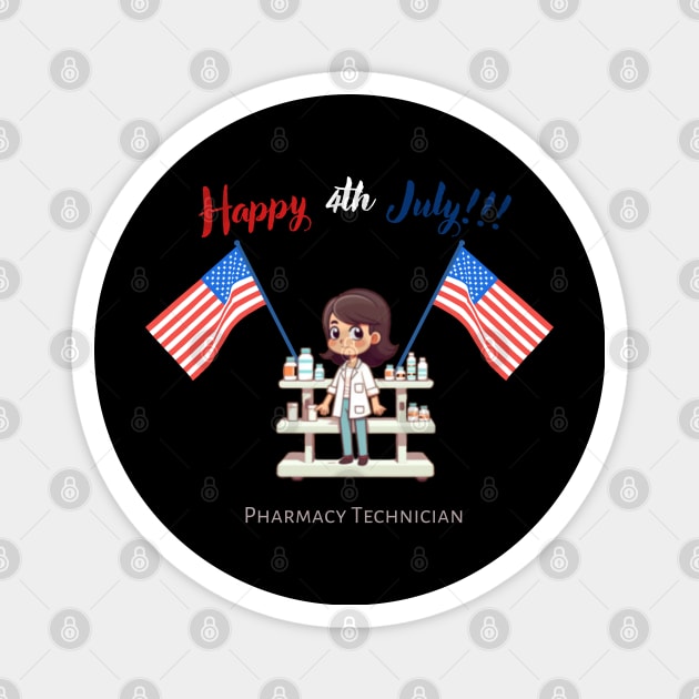 Pharmacy Technician, happy 4th of july, usa flag Magnet by Pattyld